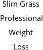 Slim Grass Professional Weight Loss