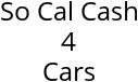 So Cal Cash 4 Cars