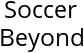 Soccer Beyond