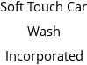 Soft Touch Car Wash Incorporated