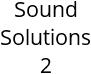 Sound Solutions 2