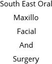 South East Oral Maxillo Facial And Surgery