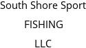 South Shore Sport FISHING LLC