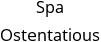 Spa Ostentatious