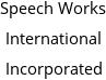 Speech Works International Incorporated