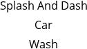 Splash And Dash Car Wash