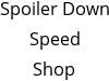 Spoiler Down Speed Shop