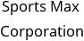 Sports Max Corporation