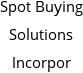 Spot Buying Solutions Incorpor