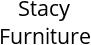 Stacy Furniture