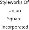 Styleworks Of Union Square Incorporated