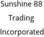 Sunshine 88 Trading Incorporated