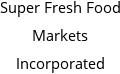 Super Fresh Food Markets Incorporated