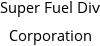 Super Fuel Div Corporation