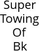 Super Towing Of Bk