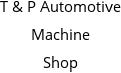 T & P Automotive Machine Shop