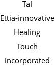 Tal Ettia-innovative Healing Touch Incorporated