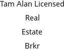 Tam Alan Licensed Real Estate Brkr