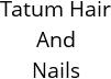 Tatum Hair And Nails