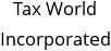 Tax World Incorporated