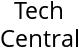 Tech Central