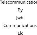 Telecommunications By Jwb Communications Llc