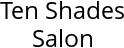 Ten Shades Salon