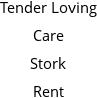 Tender Loving Care Stork Rent