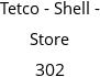 Tetco - Shell - Store 302