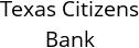 Texas Citizens Bank