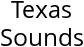 Texas Sounds