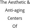 The Aesthetic & Anti-aging Centers Of