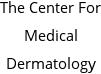 The Center For Medical Dermatology