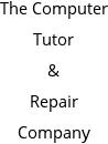 The Computer Tutor & Repair Company