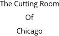 The Cutting Room Of Chicago