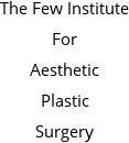 The Few Institute For Aesthetic Plastic Surgery