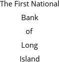 The First National Bank of Long Island