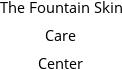 The Fountain Skin Care Center