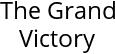 The Grand Victory