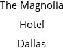 The Magnolia Hotel Dallas