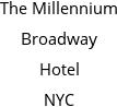 The Millennium Broadway Hotel NYC