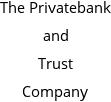 The Privatebank and Trust Company