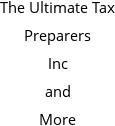 The Ultimate Tax Preparers Inc and More