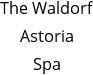 The Waldorf Astoria Spa