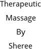 Therapeutic Massage By Sheree