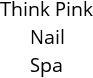 Think Pink Nail Spa