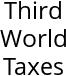 Third World Taxes