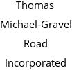 Thomas Michael-Gravel Road Incorporated