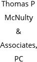 Thomas P McNulty & Associates, PC