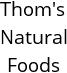 Thom's Natural Foods